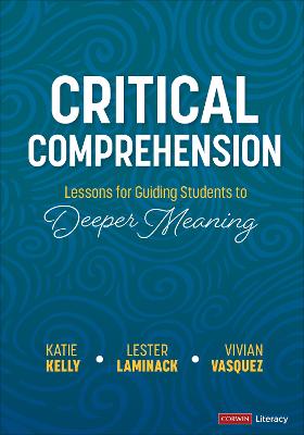 Critical Comprehension [ Grades K-6]: Lessons for Guiding Students to Deeper Meaning