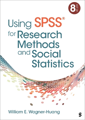 Using SPSS® for Research Methods and Social Statistics 8th Revised edition