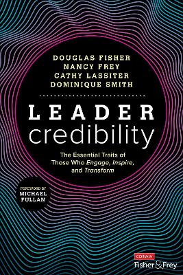 Leader Credibility: The Essential Traits of Those Who Engage, Inspire, and Transform