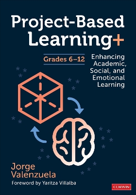 Project-Based Learningplus, Grades 6-12: Enhancing Academic, Social, and Emotional Learning