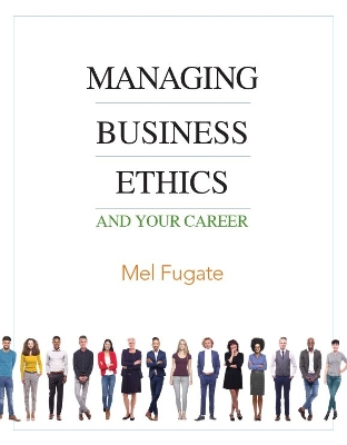 Managing Business Ethics: And Your Career