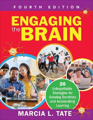 Engaging the Brain: 20 Unforgettable Strategies for Growing Dendrites and Accelerating Learning 4th Revised edition