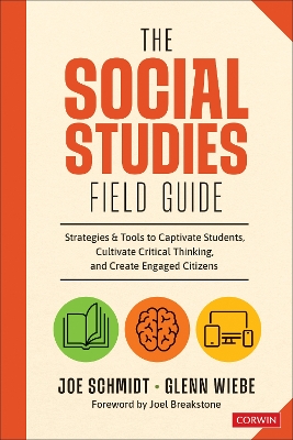 Social Studies FIELD Guide: Strategies & Tools to Captivate Students, Cultivate Critical Thinking, and  Create Engaged Citizens