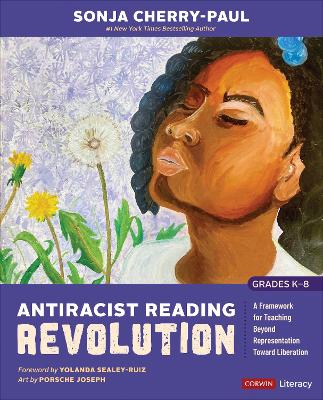 Antiracist Reading Revolution [ Grades K-8]: A Framework for Teaching Beyond Representation Toward Liberation