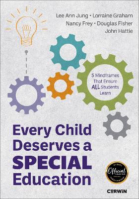 Every Child Deserves a Special Education: Five Mindframes That Ensure All Students Learn