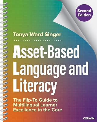 Asset-Based Language and Literacy: The Flip-To Guide to Multilingual Learner Excellence in the Core 2nd Revised edition