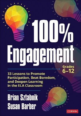 100% Engagement: 33 Lessons to Promote Participation, Beat Boredom, and Deepen Learning in  the ELA Classroom