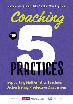 Coaching the 5 Practices: Supporting Mathematics Teachers in Orchestrating Productive Discussions