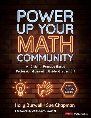 Power Up Your Math Community: A 10-Month Practice-Based Professional Learning Guide, Grades K-5