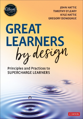 Great Learners by Design: Principles and Practices to Supercharge Learners