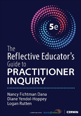 Reflective Educators Guide to Practitioner Inquiry 5th Revised edition