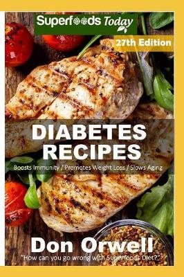 Diabetes Recipes: Over 295 Diabetes Type2 Low Cholesterol Whole Foods Diabetic Eating Recipes  full of Antioxidants and Phytochemicals