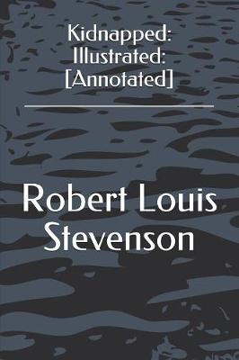 Kidnapped: Illustrated: [ Annotated]