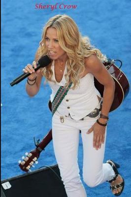 Sheryl Crow: The Untold Story!