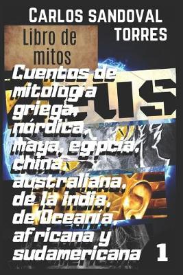 Libro de Mitos: Cuentos de mitología griega, nórdica, maya, egipcia, china, australiana, de  la india, de Oceanía, africana y sudamericana