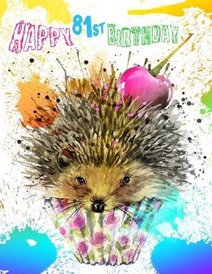 Happy 81st Birthday: Large Print Address Book for Seniors Celebrating Their Birthday. Forget the  Birthday Card and Get a Birthday Book Instead! Large type / large print edition