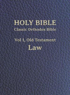 Classic Orthodox Bible, Vol 1, Old Testament Law