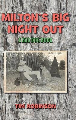 Tropical Frontier: Milton's Big Night Out; A Bad Dog Book