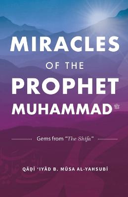 Miracles of the Prophet Muhammad ﷺ