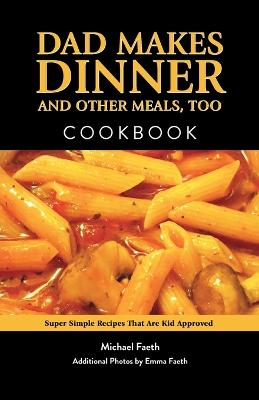 Dad Makes Dinner and Other Meals, Too