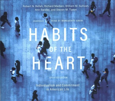 Habits of the Heart, Updated Edition: Individualism and Commitment in American Life Library Edition