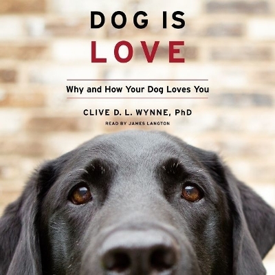 Dog Is Love: Why and How Your Dog Loves You Library Edition