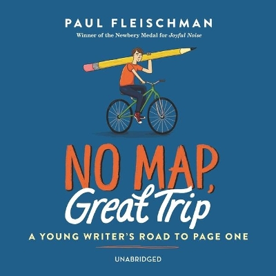 No Map, Great Trip: A Young Writer's Road to Page One Unabridged edition