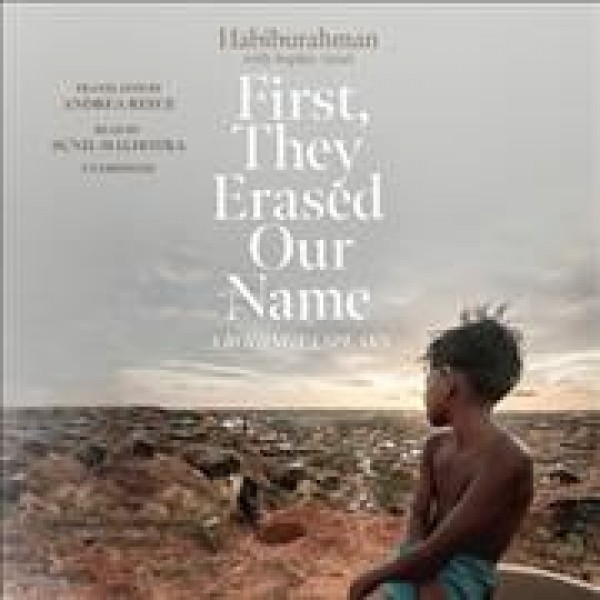 First, They Erased Our Name Lib/E: A Rohingya Speaks Unabridged edition