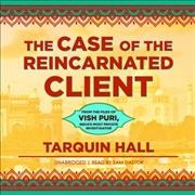 Case of the Reincarnated Client: From the Files of Vish Puri, India's Most Private Investigator Unabridged edition