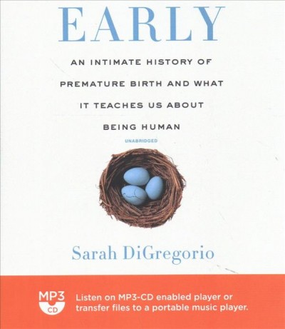 Early: An Intimate History of Premature Birth and What It Teaches Us about Being  Human
