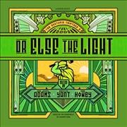 Or Else the Light Library Edition