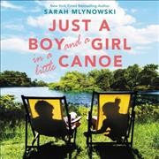 Just a Boy and a Girl in a Little Canoe Lib/E Unabridged edition