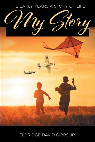 My Story: The Early Years A Story of Life