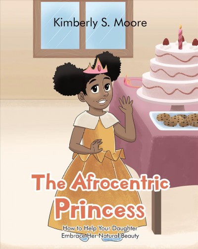 Afrocentric Princess: How to Help Your Daughter Embrace Her Natural Beauty