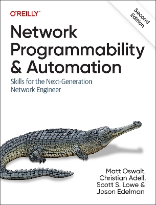 Network Programmability and Automation: Skills for the Next-Generation Network Engineer 2nd Revised edition