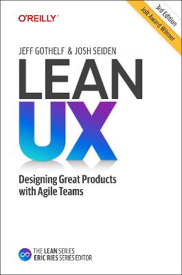 Lean UX: Creating Great Products with Agile Teams 3rd Revised edition