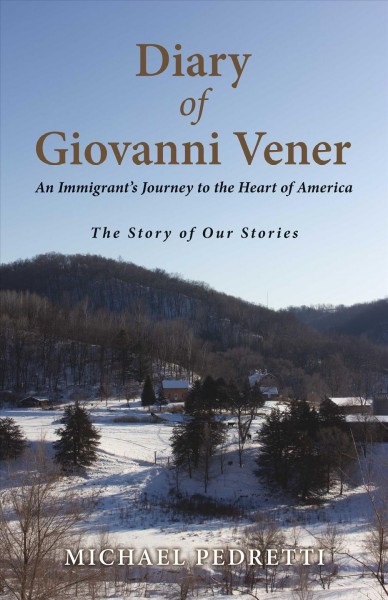 Diary of Giovanni Vener: An Immigrant's Journey to the Heart of America