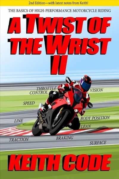 Twist of the Wrist II 2nd Edition: The Basics of High-Performance Motorcycle Riding