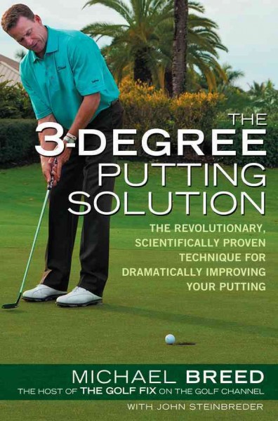 3-Degree Putting Solution