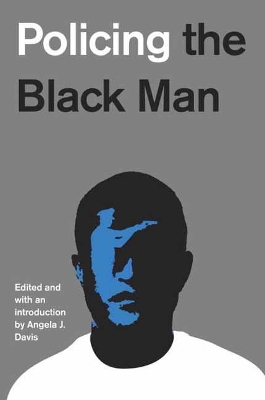 Policing The Black Man: Arrest, Prosecution, and Imprisonment