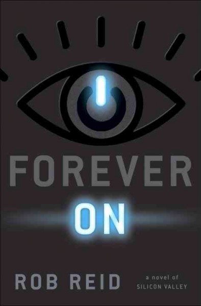 Forever on: A Novel of Silicon Valley