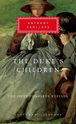 Duke's Children: The Only Complete Edition; Introduction by Max Egremont