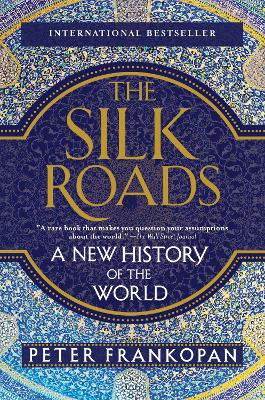 Silk Roads: A New History of the World