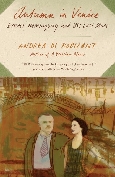 Autumn in Venice: Ernest Hemingway and His Last Muse Unabridged edition