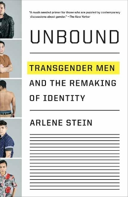 Unbound: Transgender Men and the Remaking of Identity