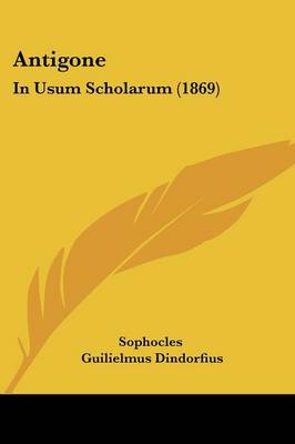 Antigone: In Usum Scholarum (1869)