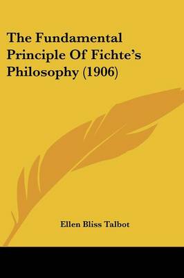 Fundamental Principle of Fichte's Philosophy (1906)