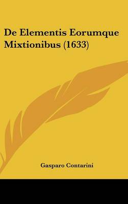 de Elementis Eorumque Mixtionibus (1633)