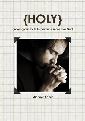 {HOLY} growing our souls to become more like God