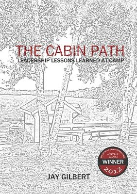 Cabin Path: Leadership Lessons Learned At Camp